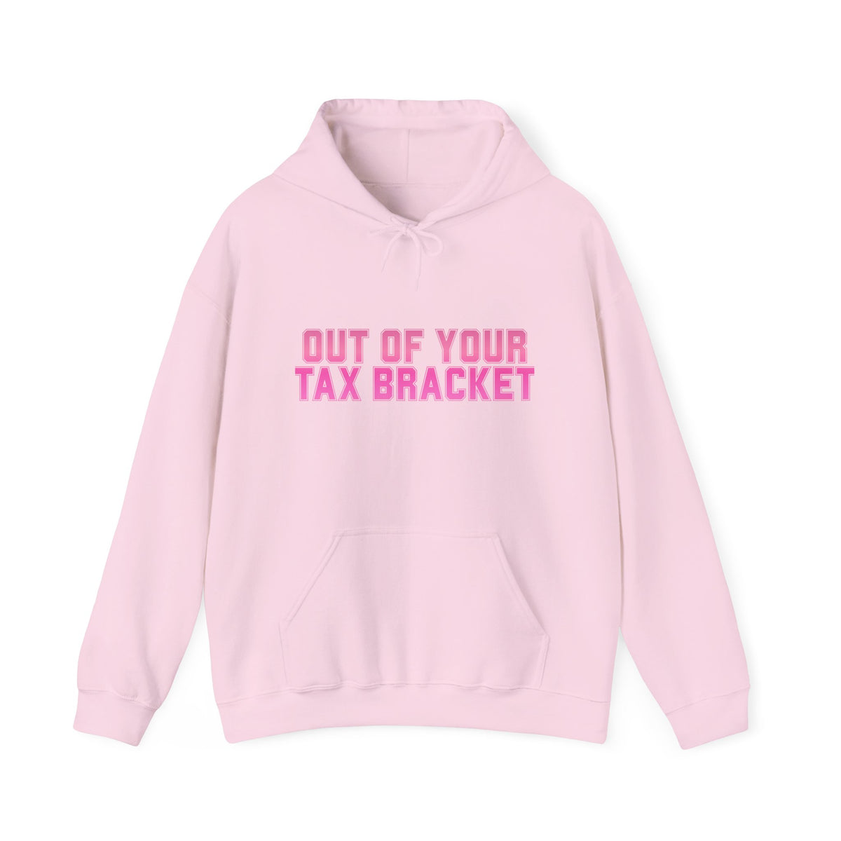 "Out of Your Tax Bracket" Pullover Hoodie for Female Entrepreneurs and Creatives – $45