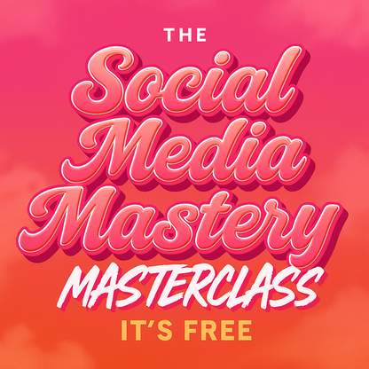The Social Media Mastery Course - FREE