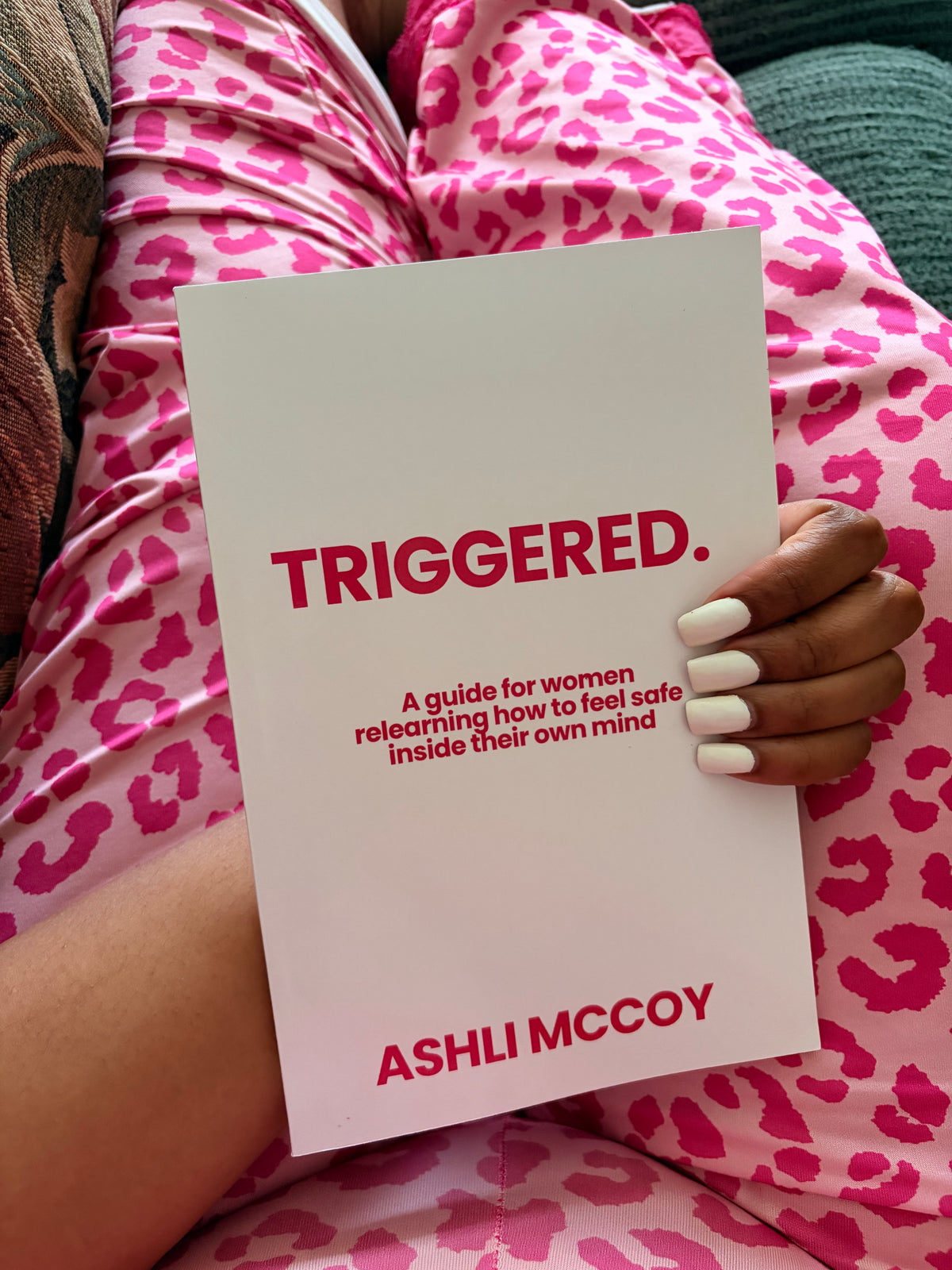 TRIGGERED.: Relearn Inner Safety, Manage Anxiety & Emotional Triggers